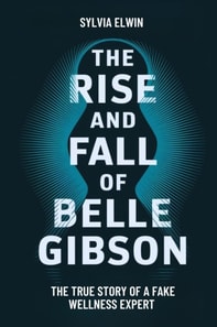 Rise and Fall of Belle Gibson
