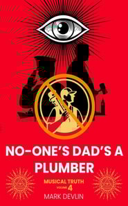 Musical Truth 4: No-One's Dad's a Plumber