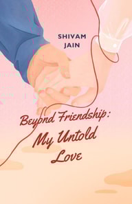 Beyond Friendship: My Untold Love