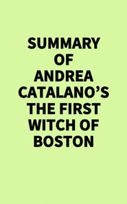 Summary of Andrea Catalano's The First Witch of Boston
