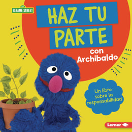 Haz tu parte con Archibaldo (Do Your Part with Grover)