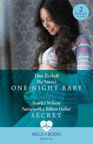 Nurse's One-Night Baby / Nurse With A Billion Dollar Secret