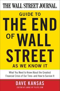 Wall Street Journal Guide to the End of Wall Street as We Know It