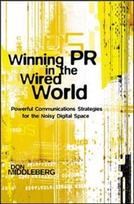 Winning PR in the Wired World: Powerful Communications Strategies for the Noisy Digital Space