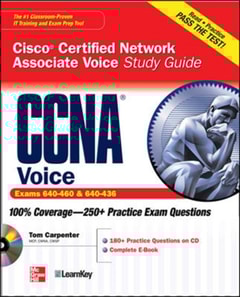 CCNA Cisco Certified Network Associate Voice Study Guide (Exams 640-460 & 642-436)