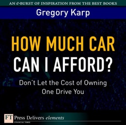 How Much Car Can I Afford? : Don't Let the Cost of Owning One Drive You