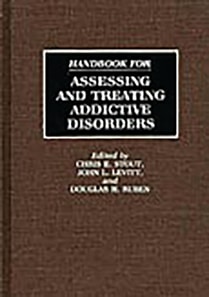 Handbook for Assessing and Treating Addictive Disorders