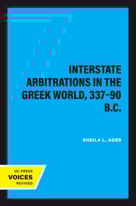 Interstate Arbitrations in the Greek World, 337-90 B.C.
