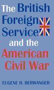 British Foreign Service and the American Civil War
