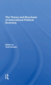Theory And Structures Of International Political Economy