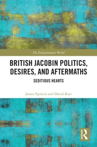 British Jacobin Politics, Desires, and Aftermaths