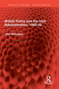 British Policy and the Irish Administration, 1920-22