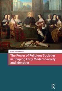 Power of Religious Societies in Shaping Early Modern Society and Identities