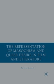 Representation of Masochism and Queer Desire in Film and Literature