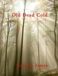 Old Dead Cold
