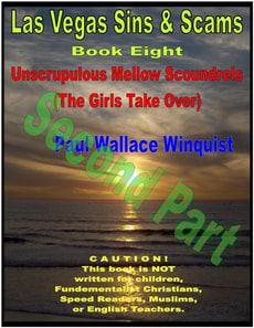 Las Vegas Sins & Scams - Book 8 - Unscrupulous Mellow Scoundrels (The Girls Take Over) (Second Half)