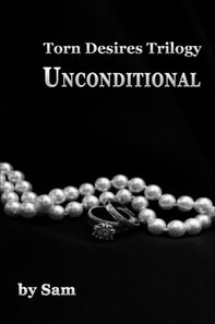 Torn Desires Trilogy...Unconditional (Book Two)