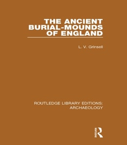 Ancient Burial-mounds of England