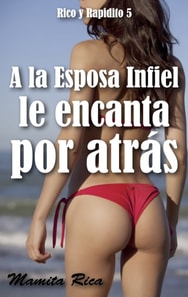la Esposa Infiel le Encanta Por Atras. Rico y Rapidito 5