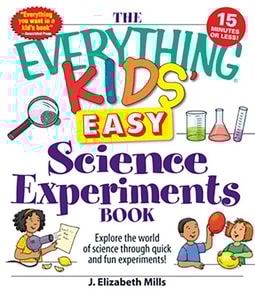 Everything Kids' Easy Science Experiments Book