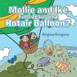 Mollie and Ike Find Jesus in a Hotair Balloon?