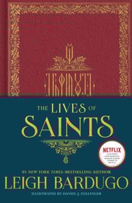 Lives of Saints: as seen in the Netflix original series, Shadow and Bone