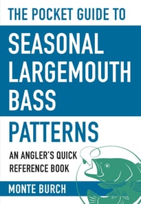 Pocket Guide to Seasonal Largemouth Bass Patterns
