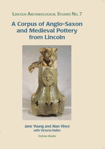 Corpus of Anglo-Saxon and Medieval Pottery from Lincoln