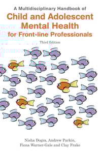 Multidisciplinary Handbook of Child and Adolescent Mental Health for Front-line Professionals, Third Edition
