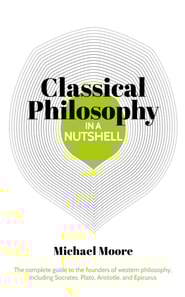 Knowledge in a Nutshell: Classical Philosophy