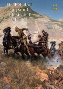 Relief of Ladysmith [Illustrated Edition]