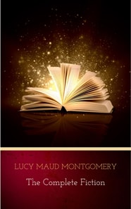Complete Novels of Lucy Maud Montgomery