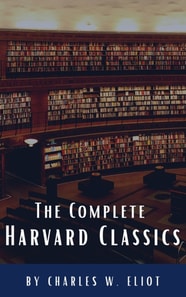 Complete Harvard Classics 2022 Edition - ALL 71 Volumes