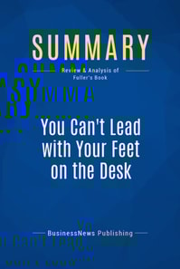 Summary: You Can't Lead with Your Feet on the Desk
