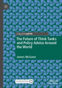 Future of Think Tanks and Policy Advice Around the World