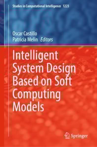 Intelligent System Design Based on Soft Computing Models