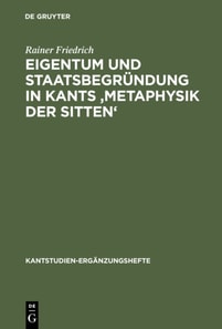 Eigentum und Staatsbegründung in Kants 'Metaphysik der Sitten'
