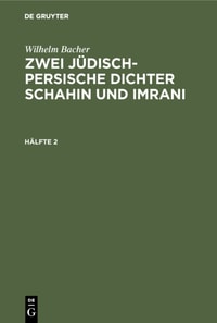 Wilhelm Bacher: Zwei jüdisch-persische Dichter Schahin und Imrani. Hälfte 2