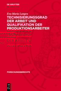 Technisierungsgrad der Arbeit und Qualifikation der Produktionsarbeiter