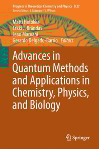 Advances in Quantum Methods and Applications in Chemistry, Physics, and Biology