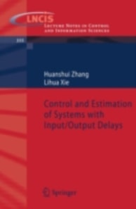 Control and Estimation of Systems with Input/Output Delays