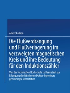 Die Flußverdrängung und Flußverlagerung im verzweigten magnetischen Kreis und ihre Bedeutung für den Induktionszähler