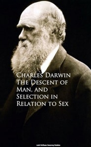 Descent of Man, and Selection in Relation to Sex