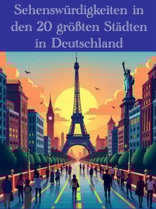 Sehenswürdigkeiten in den 20 größten Städten in Deutschland