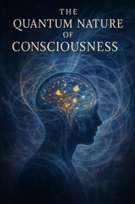 Consciousness Beyond Physical Limitations