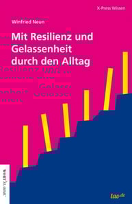 Mit Resilienz und Gelassenheit durch den Alltag