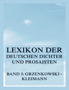 Lexikon der deutschen Dichter und Prosaisten vom Beginn des 19. Jahrhunderts bis zur Gegenwart