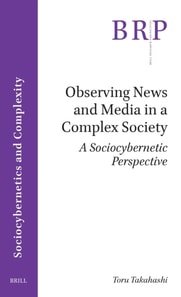 Observing News and Media in a Complex Society