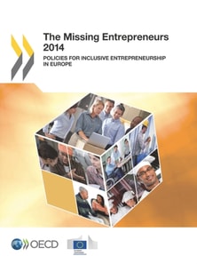 Missing Entrepreneurs 2014 Policies for Inclusive Entrepreneurship in Europe