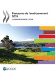 Panorama de l'environnement 2015 Les indicateurs de l'OCDE